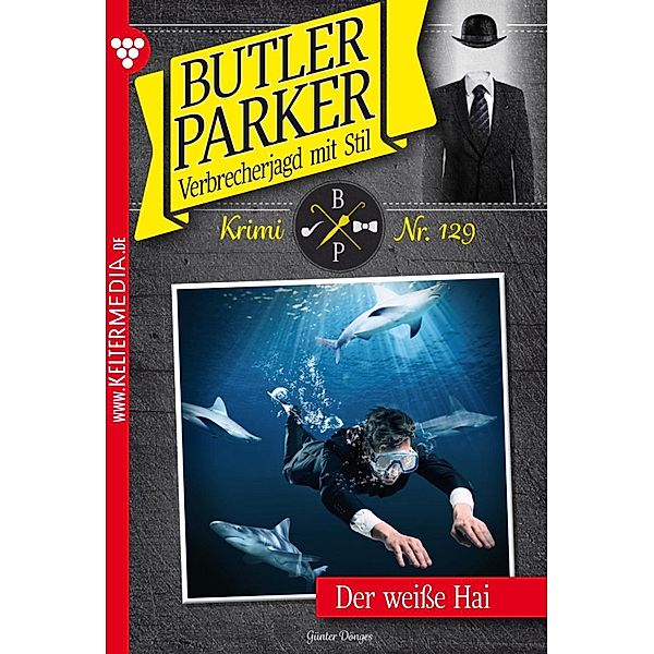 Der weiße Hai / Butler Parker Bd.129, Günter Dönges