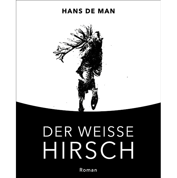 Der weiße Hirsch, Hans de Man