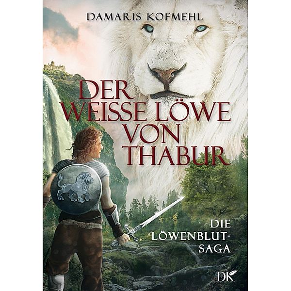 Der weisse Löwe von Thabur, Damaris Kofmehl