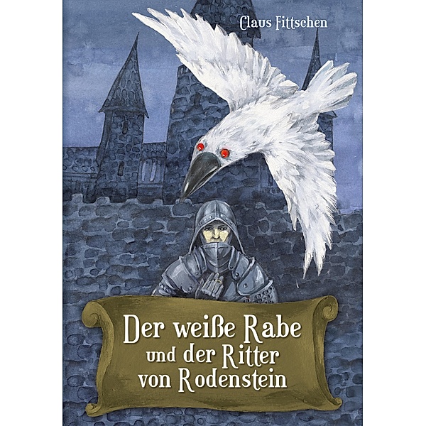 Der weiße Rabe und der Ritter von Rodenstein, Claus Fittschen