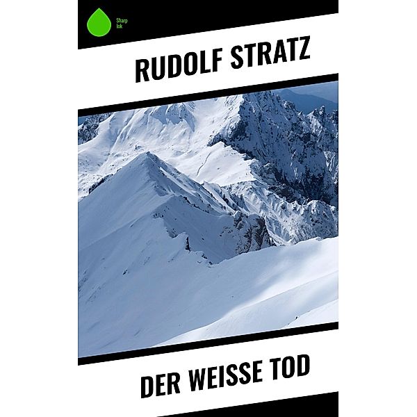 Der weisse Tod, Rudolf Stratz