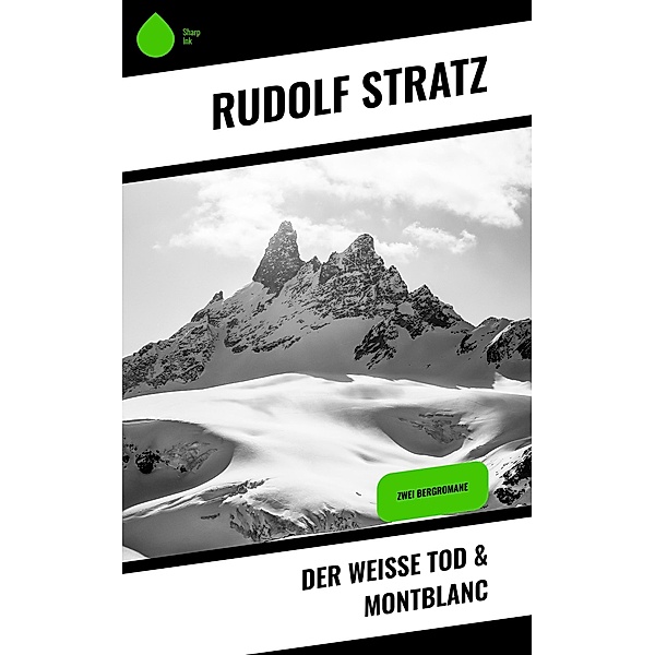 Der weiße Tod & Montblanc, Rudolf Stratz