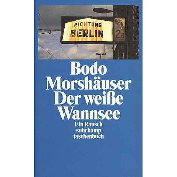 Der weiße Wannsee, Bodo Morshäuser