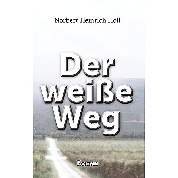 Der weiße Weg, Norbert Heinrich Holl