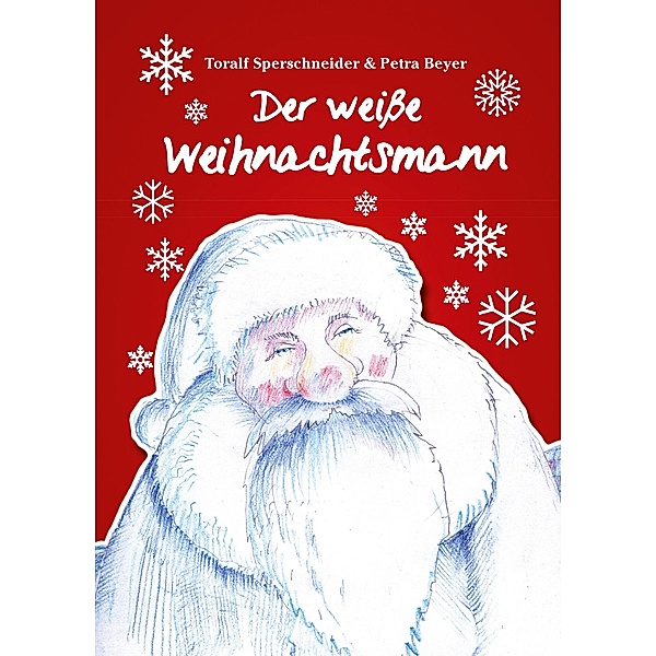 Der weisse Weihnachtsmann, Toralf Sperschneider, Petra Beyer