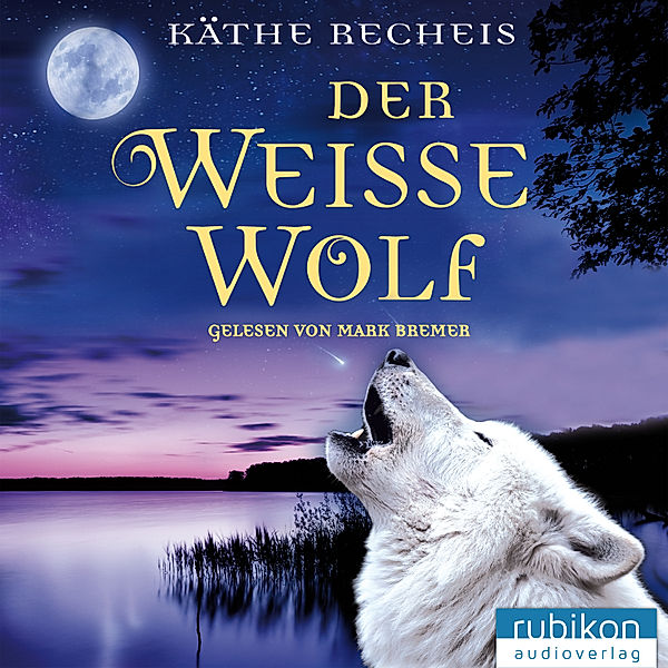 Der weisse Wolf, Käthe Recheis