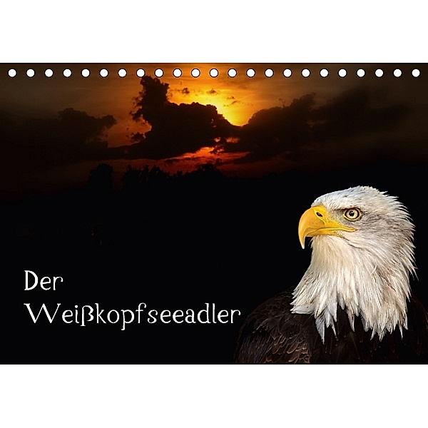 Der Weißkopfseeadler (Tischkalender 2018 DIN A5 quer), Arno Klatt