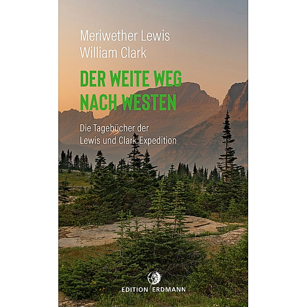 Der weite Weg nach Westen, Meriwether Lewis, William Clark