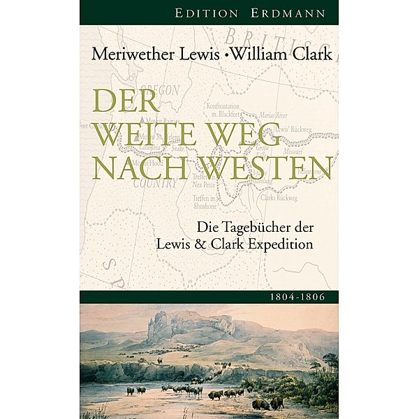 Der weite Weg nach Westen / Edition Erdmann, Lewis Meriwether, William Clark