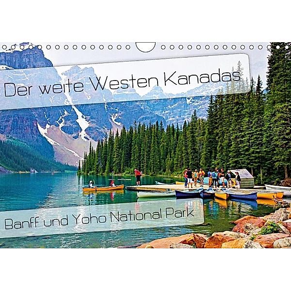 Der weite Westen Kanadas - Banff und Yoho National Park (Wandkalender 2017 DIN A4 quer), Nico Schaefer