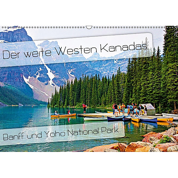 Der weite Westen Kanadas - Banff und Yoho National Park (Wandkalender 2019 DIN A2 quer), Nico Schaefer