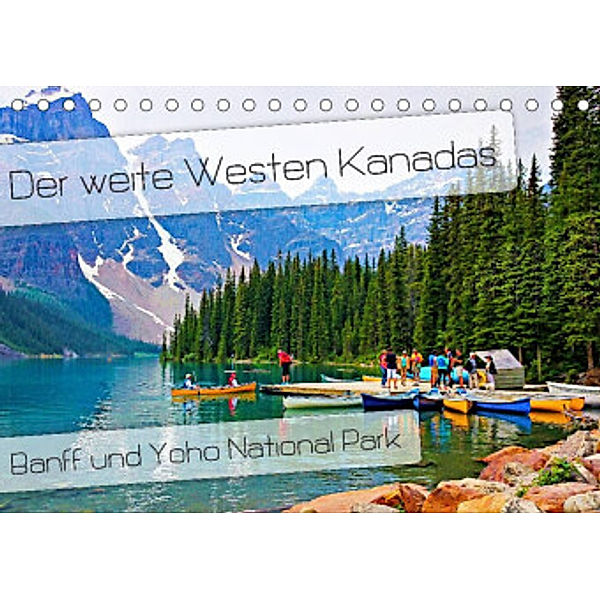 Der weite Westen Kanadas - Banff und Yoho National Park (Tischkalender 2022 DIN A5 quer), Nico Schaefer