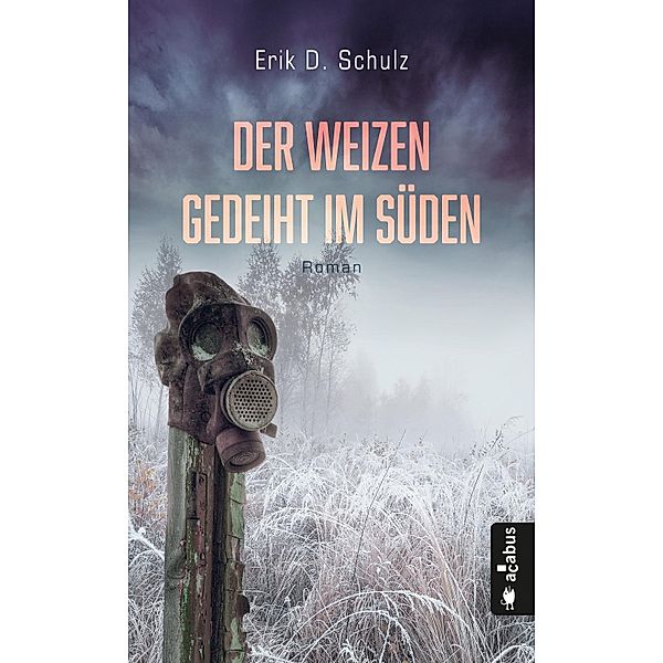 Der Weizen gedeiht im Süden, Schulz Erik D.