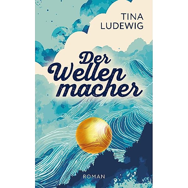 Der Wellenmacher, Tina Ludewig