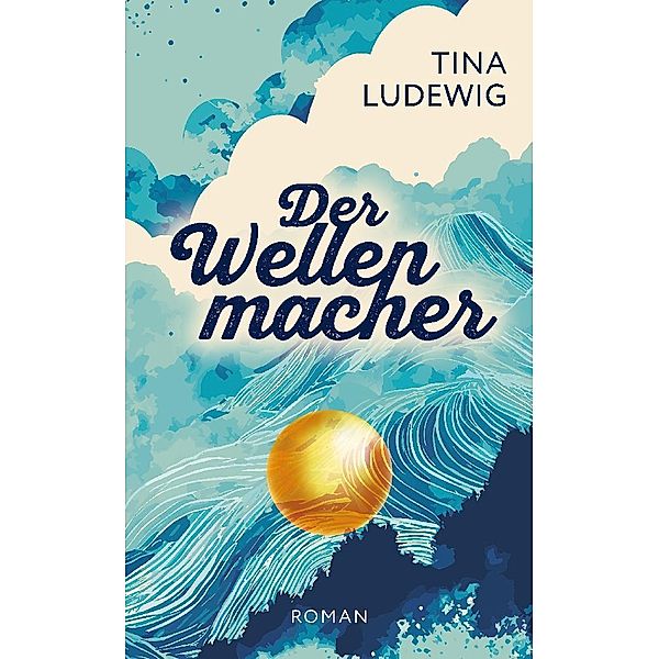 Der Wellenmacher, Tina Ludewig