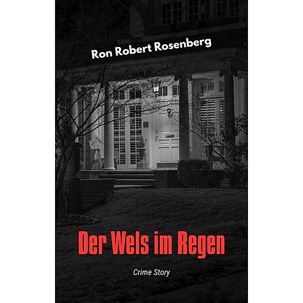 Der Wels im Regen, Ron Robert Rosenberg