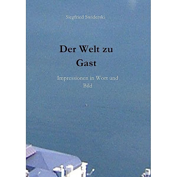 Der Welt zu Gast, Siegfried Swiderski