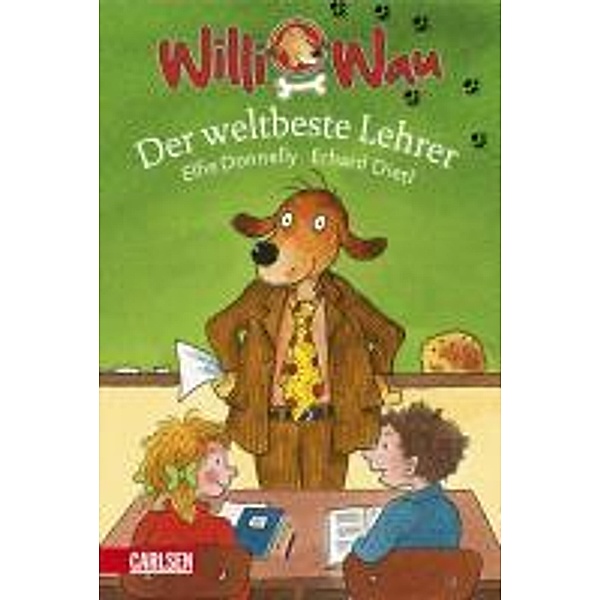 Der weltbeste Lehrer / Willi Wau Bd.4, Elfie A. Donnelly