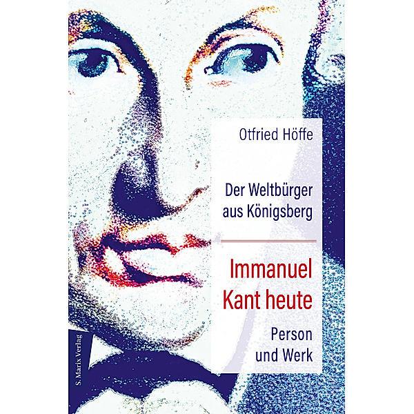 Der Weltbürger aus Königsberg
Immanuel Kant heute, Otfried Höffe