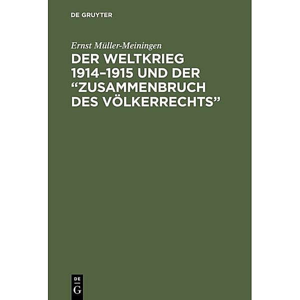 Der Weltkrieg 1914-1915 und der Zusammenbruch des Völkerrechts, Ernst Müller-Meiningen