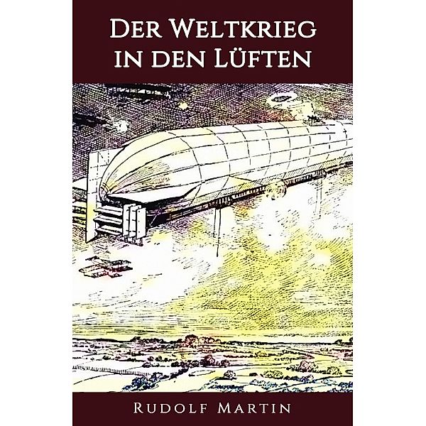 Der Weltkrieg in den Lüften, Rudolf Martin