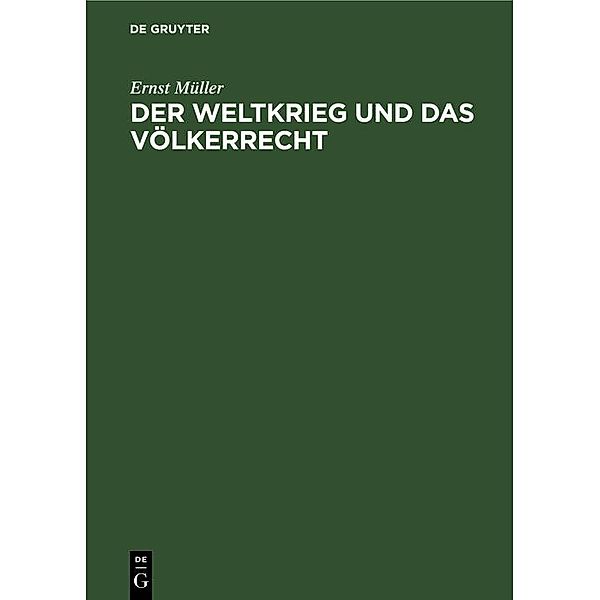 Der Weltkrieg und das Völkerrecht, Ernst Müller