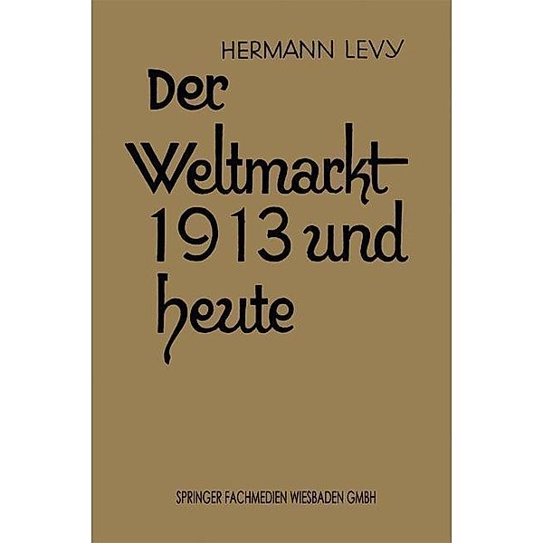 Der Weltmarkt 1913 und Heute, Hermann Levy