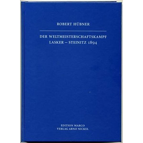 Der Weltmeisterschaftskampf Lasker-Steinitz 1894, Robert Hübner