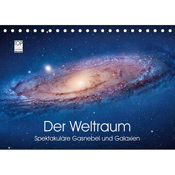 Der Weltraum. Spektakuläre Gasnebel und Galaxien (Tischkalender 2023 DIN A5 quer), Elisabeth Stanzer