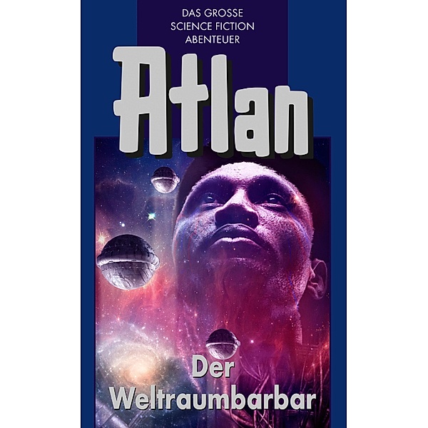 Der Weltraumbarbar / Perry Rhodan - Atlan Blauband Bd.21, H. G Ewers, Ernst Vlcek, Peter Terrid, Dirk Hess