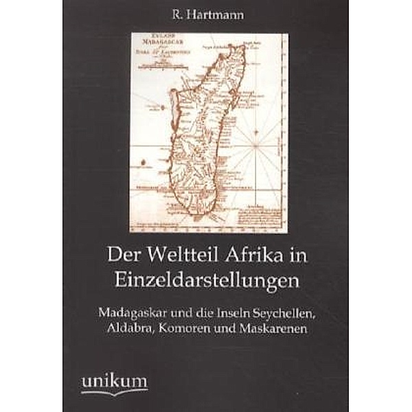Der Weltteil Afrika in Einzeldarstellungen, R. Hartmann