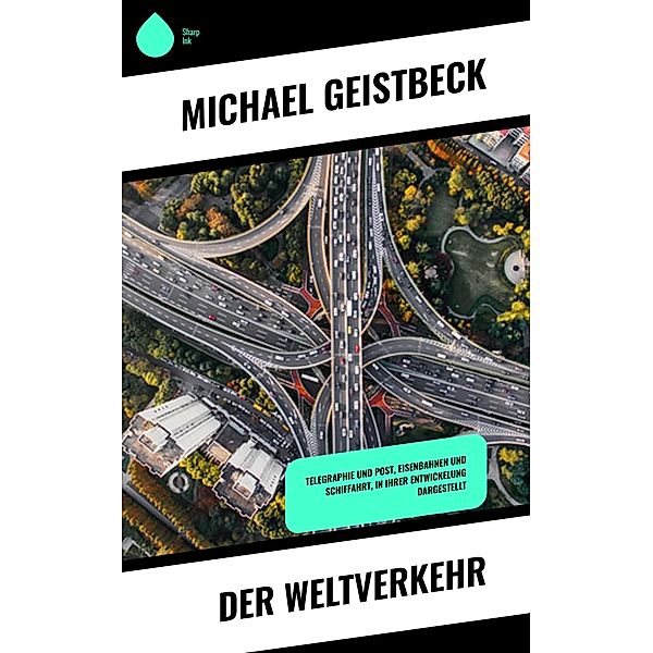 Der Weltverkehr, Michael Geistbeck