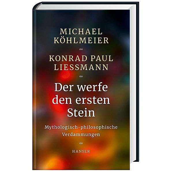 Der werfe den ersten Stein, Michael Köhlmeier, Konrad Paul Liessmann