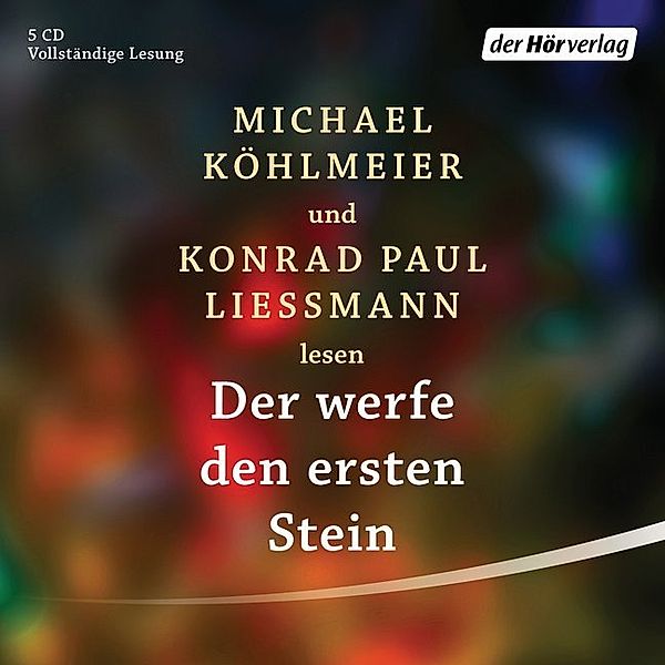 Der werfe den ersten Stein,5 Audio-CDs, Michael Köhlmeier, Konrad Paul Liessmann