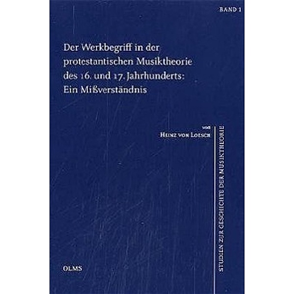 Der Werkbegriff in der protestantischen Musiktheorie des 16. und 17. Jahrhunderts, Heinz von Loesch