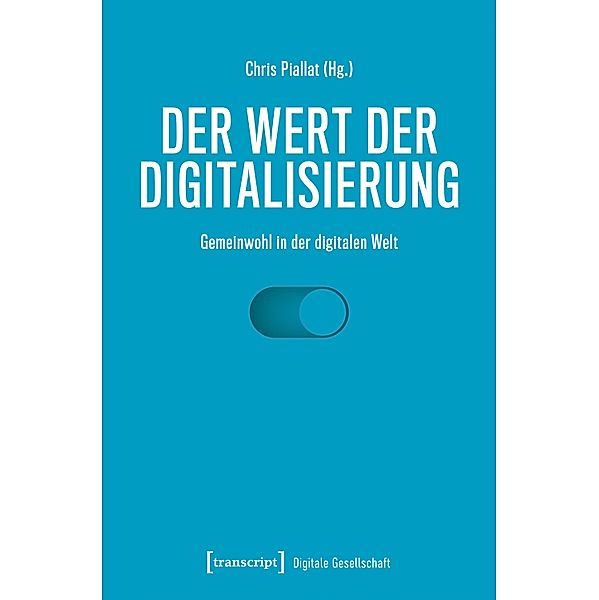Der Wert der Digitalisierung / Digitale Gesellschaft Bd.36