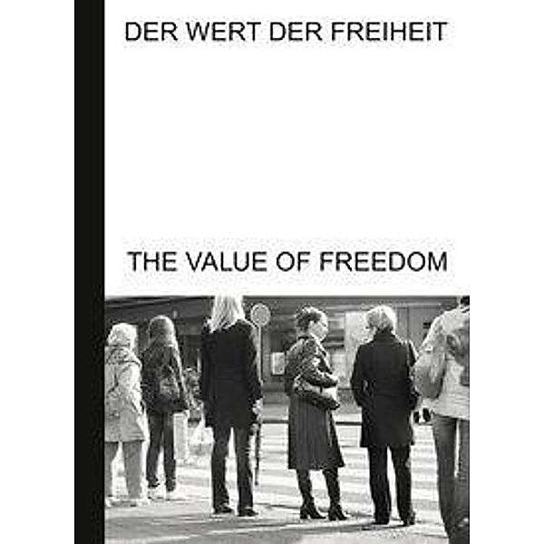 Der Wert der Freiheit, Severin Dünser, Scott Jordan, Oliver Marchart, Elzbieta Matynia, Stella Rollig