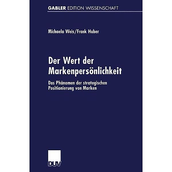Der Wert der Markenpersönlichkeit / Gabler Edition Wissenschaft, Michaela Weis, Frank Huber