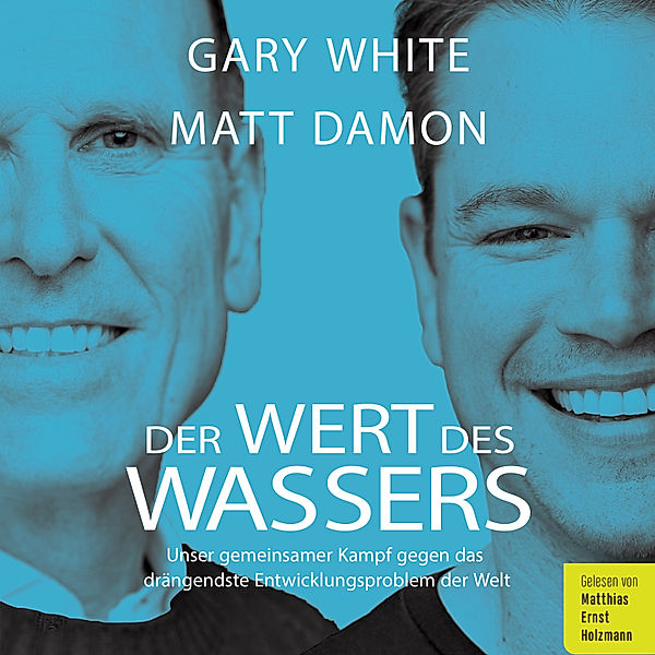 Der Wert des Wassers, Matt Damon, Gary White