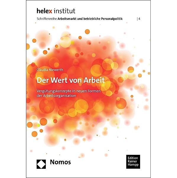 Der Wert von Arbeit / Schriftenreihe Arbeitsmarkt und betriebliche Personalpolitik Bd.4, Claudia Niewerth