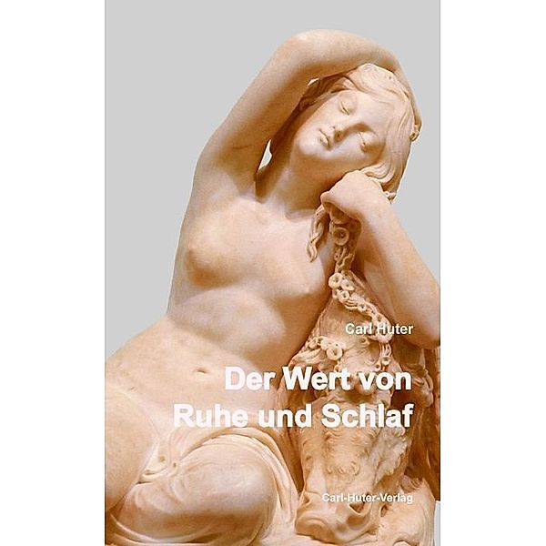 Der Wert von Ruhe und Schlaf, Carl Huter