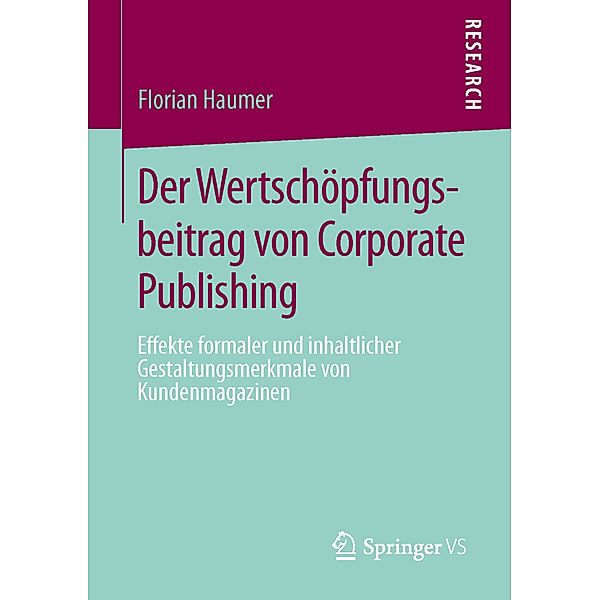 Der Wertschöpfungsbeitrag von Corporate Publishing, Florian Haumer