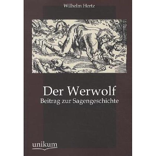 Der Werwolf, Wilhelm Hertz