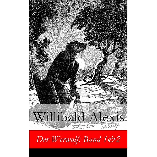 Der Werwolf: Band 1&2, Willibald Alexis