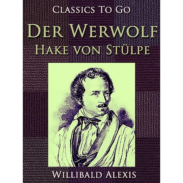 Der Werwolf-Hake von Stülpe, Willibald Alexis