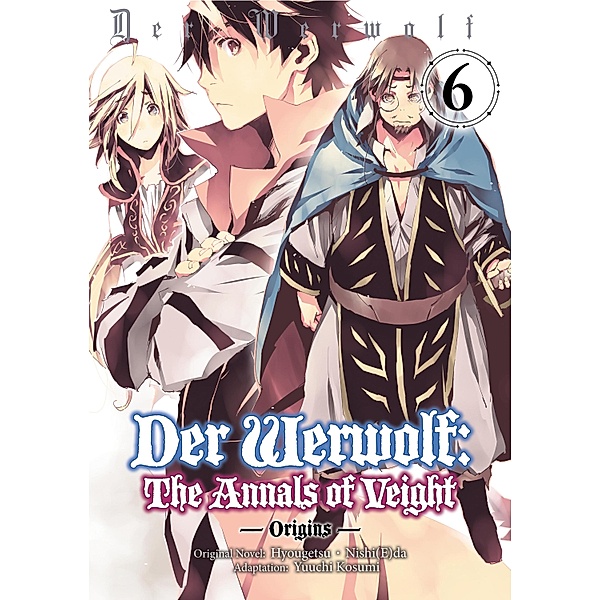 Der Werwolf: The Annals of Veight -Origins- Volume 6 / Der Werwolf: The Annals of Veight -Origins- Bd.6, Hyougetsu