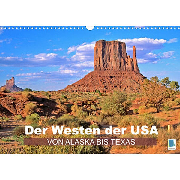 Der Westen der USA - von Alaska bis Texas (Wandkalender 2022 DIN A3 quer), Calvendo