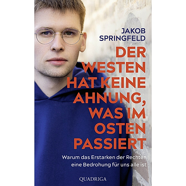 Der Westen hat keine Ahnung, was im Osten passiert, Jakob Springfeld