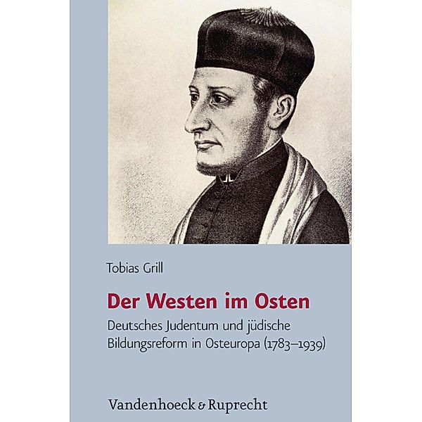 Der Westen im Osten / Jüdische Religion, Geschichte und Kultur, Tobias Grill