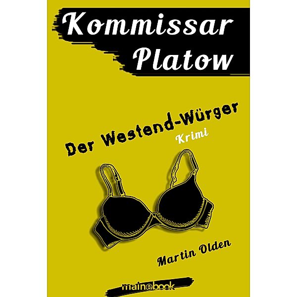 Der Westend-Würger / Kommissar Platow Bd.4, Martin Olden